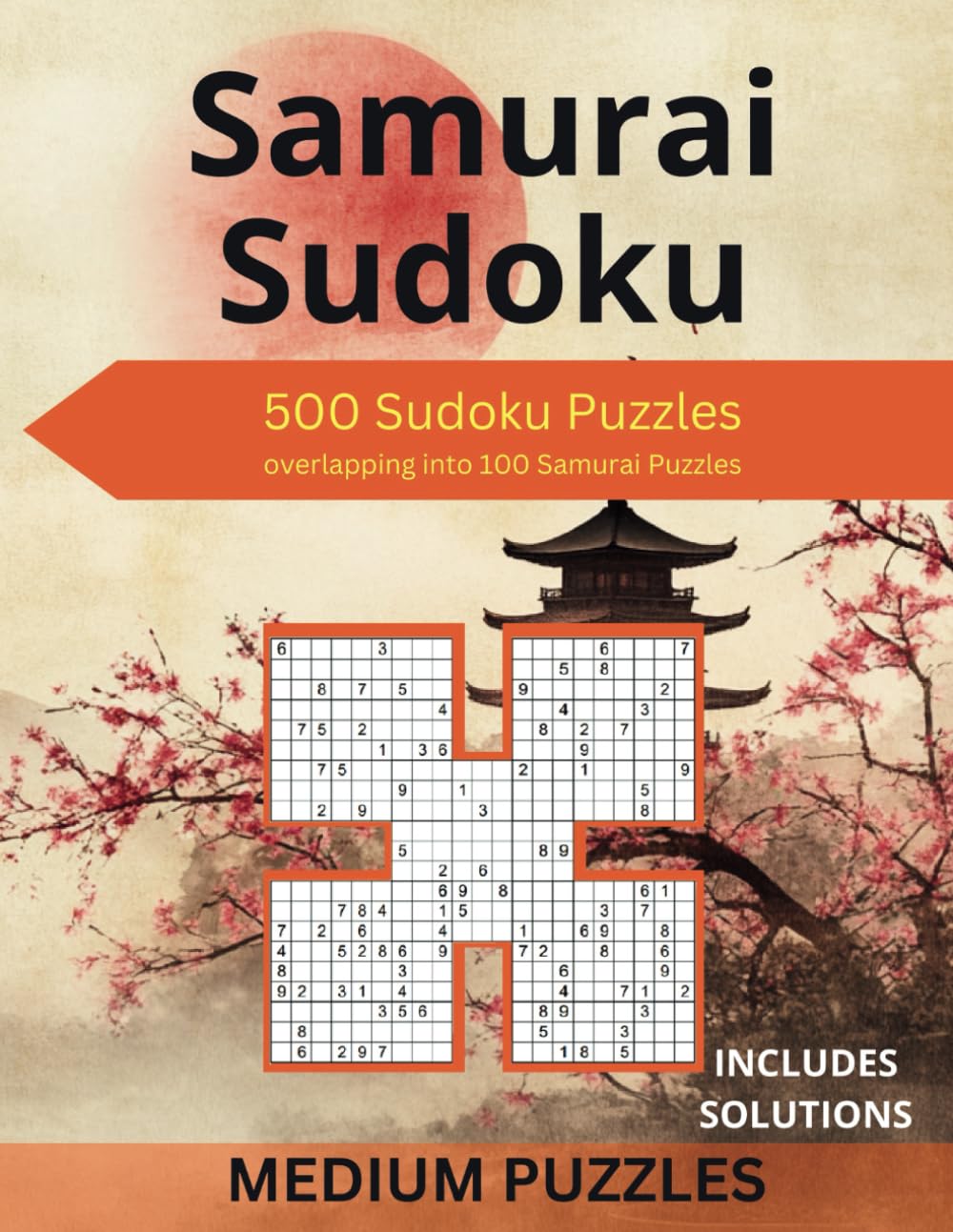 Samurai Sudoku Puzzle Book: 500 Overlapping Sudoku Puzzles into 100 Samurai Puzzles, with Solutions