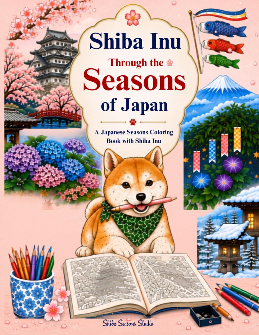 Shiba Inu Through the Seasons of Japan: A Japanese Seasons Coloring Book with Shiba