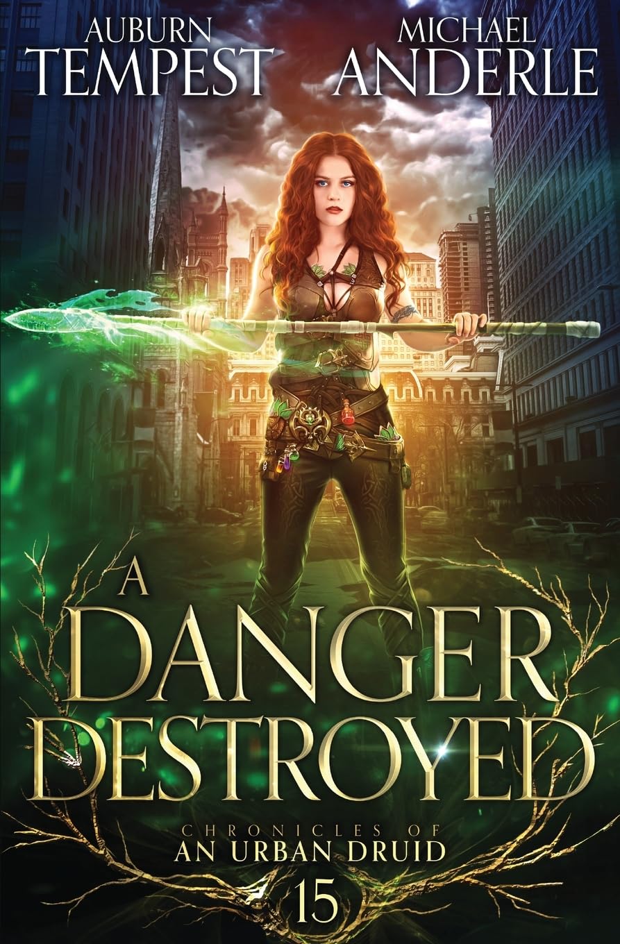 A Danger Destroyed: 15 (Chronicles of an Urban Druid)