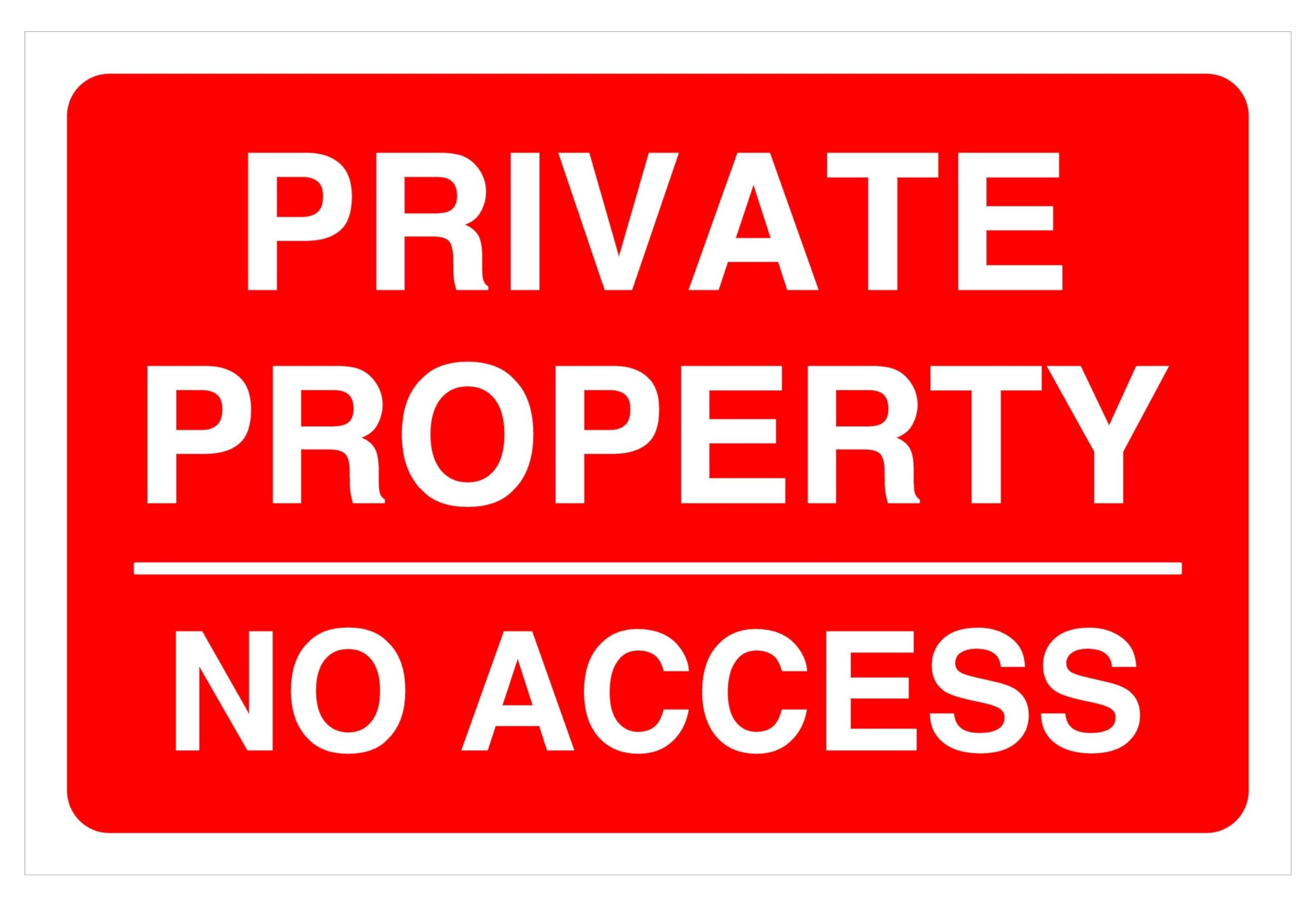 Private Property No AccessSafety sign - 3mm Aluminum Dibond for indoor/outdoor usage (600mm x 400mm) 20m Viewing Distance.
