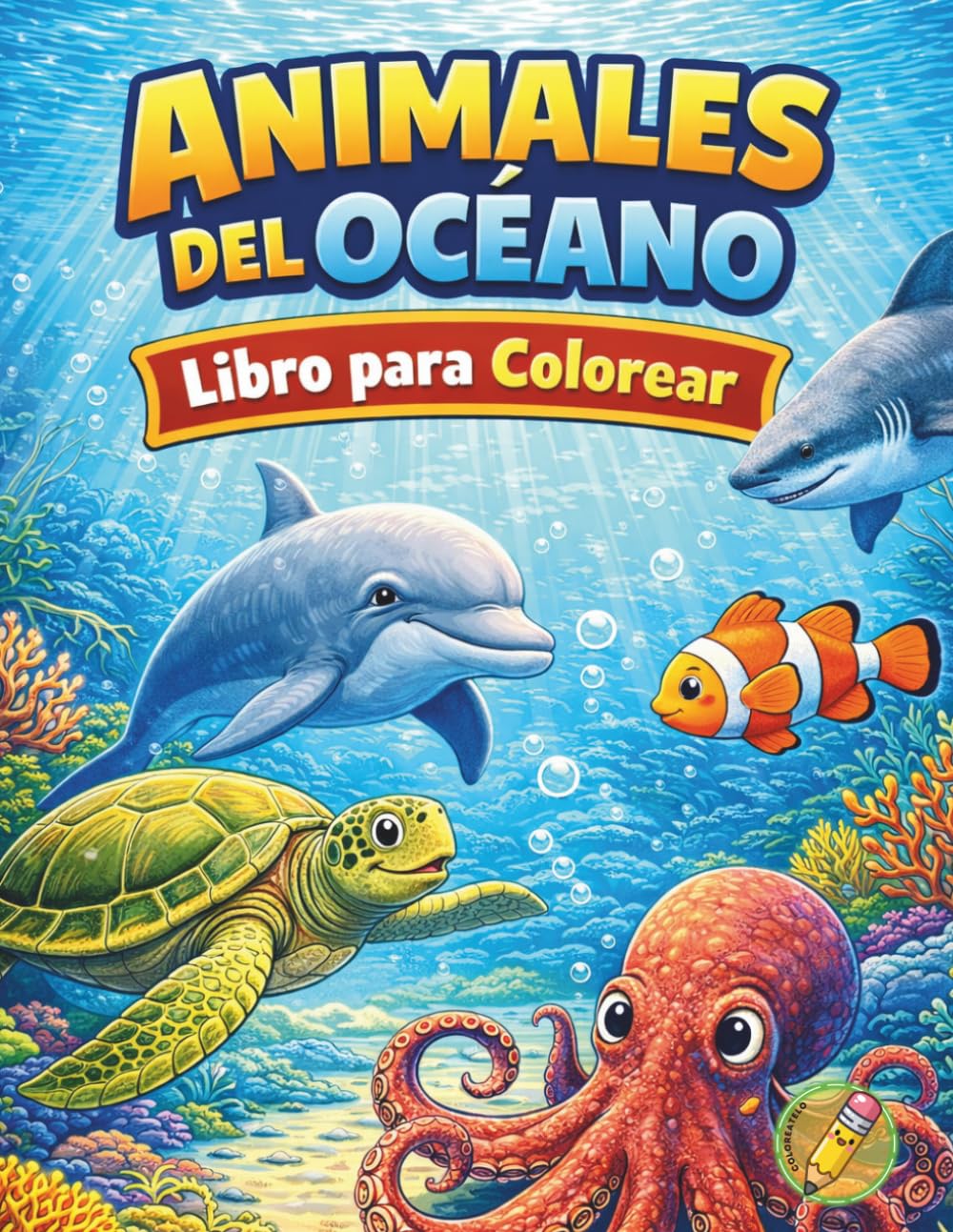Animales del Océano para colorear: Libro para Niños de 3 a 8 años con Dibujos Fáciles de Peces, Tortugas, Delfines y más