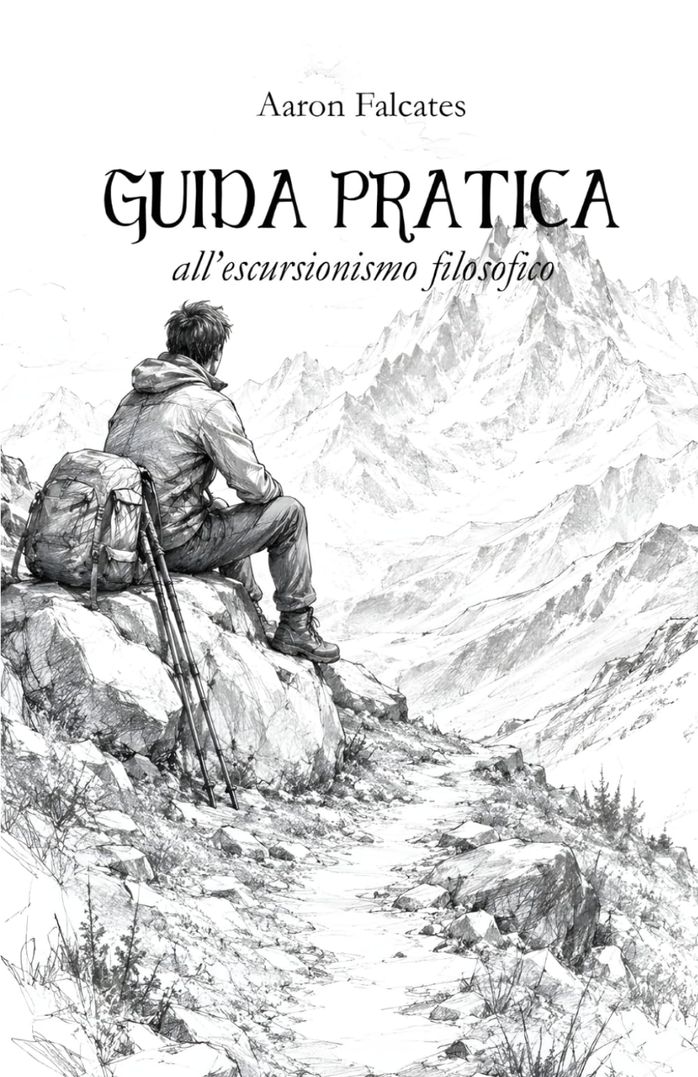 GUIDA PRATICA ALL'ESCURSIONISMO FILOSOFICO (CULTURA DA QUATTRO SOLDI)