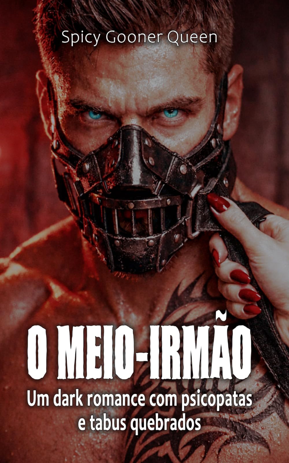 O MEIO-IRMÃO: Um dark romance com psicopatas e tabus quebrados (LAÇOS DE SANGUE E OBSESSÃO)