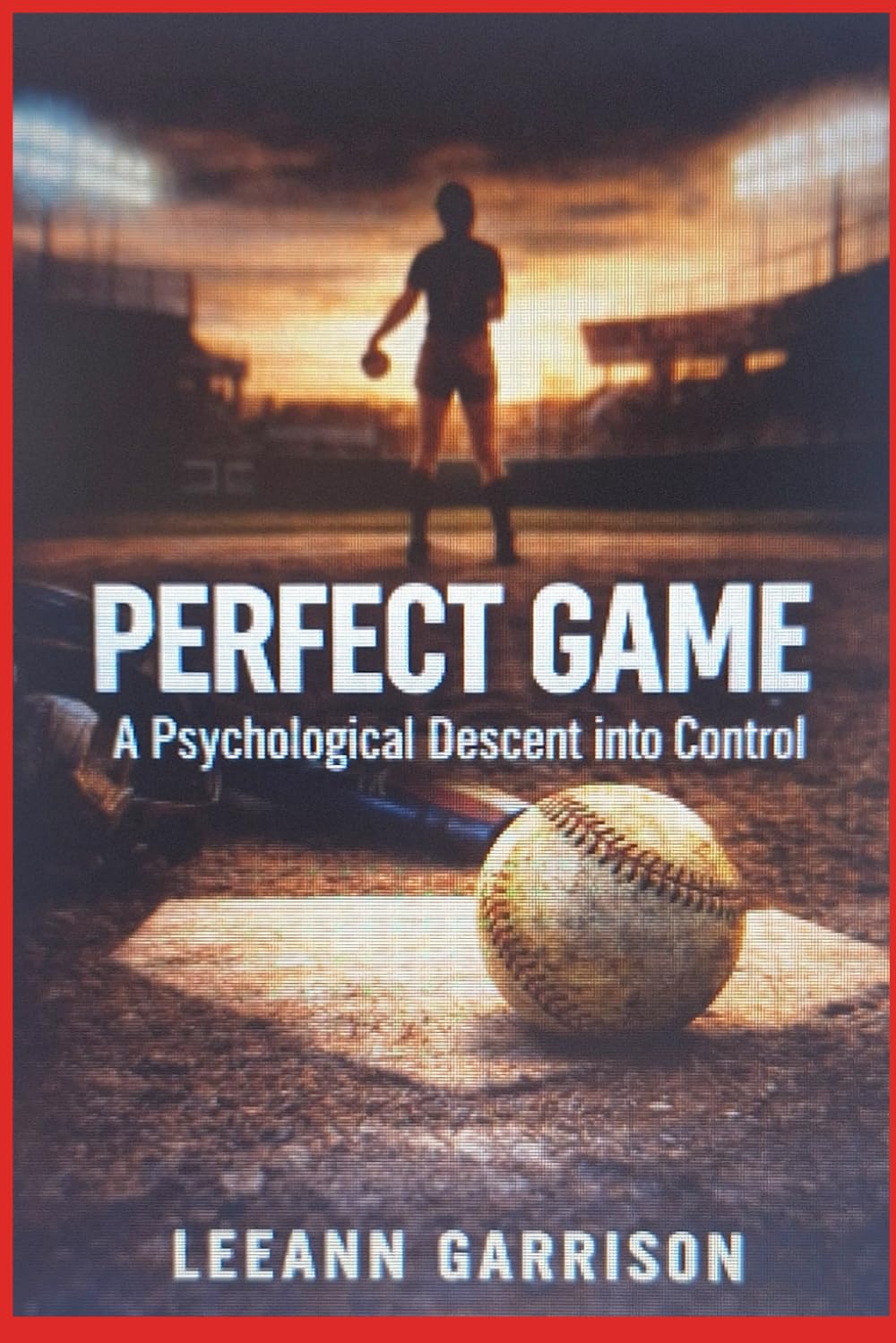 PERFECT GAME: A Psychological Descent into Control dark sports drama thriller 6X9 BOOK