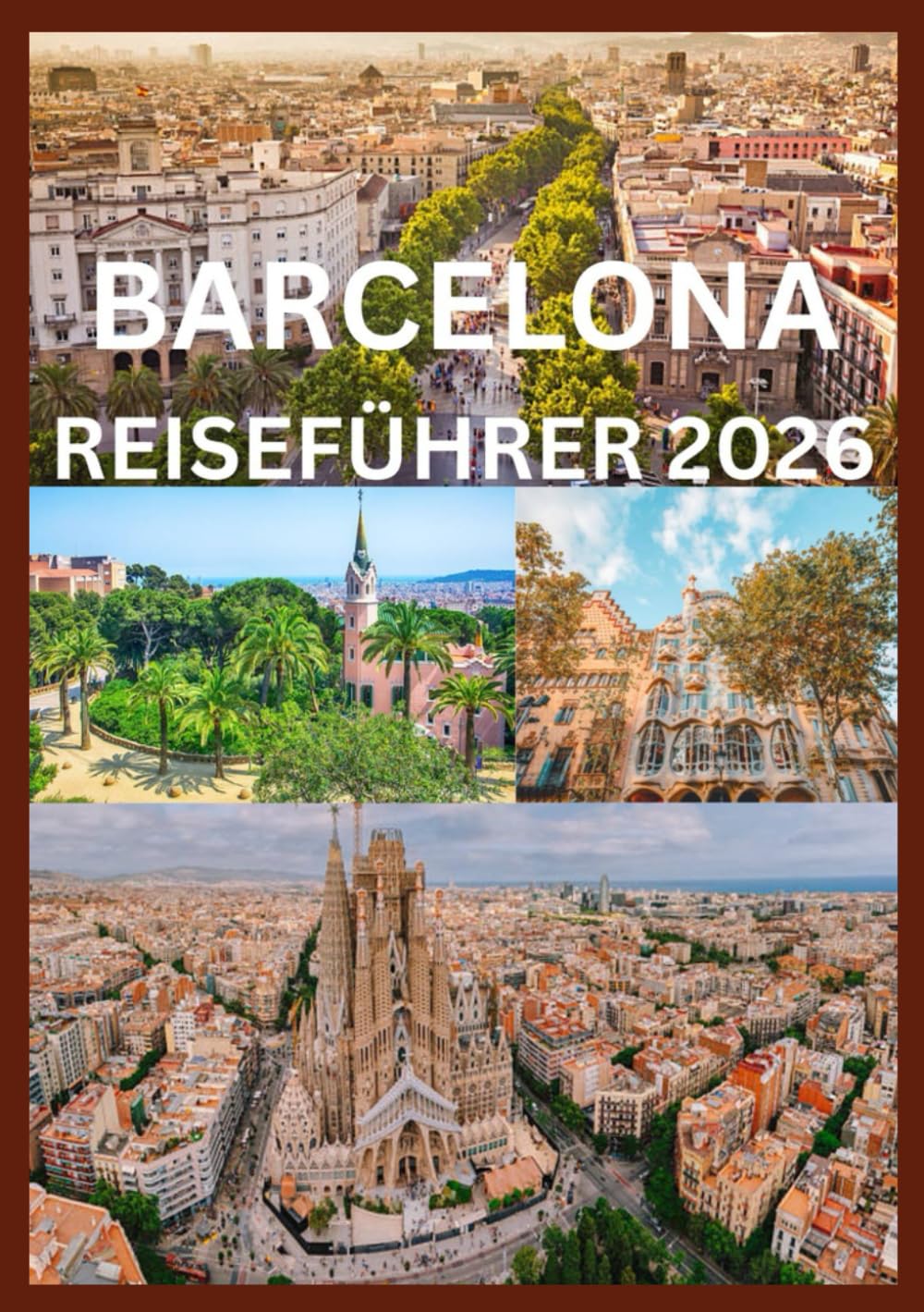 BARCELONA REISEFÜHRER 2026: Ein von Einheimischen inspirierter Leitfaden, um Barcelona wie nie zuvor zu erleben