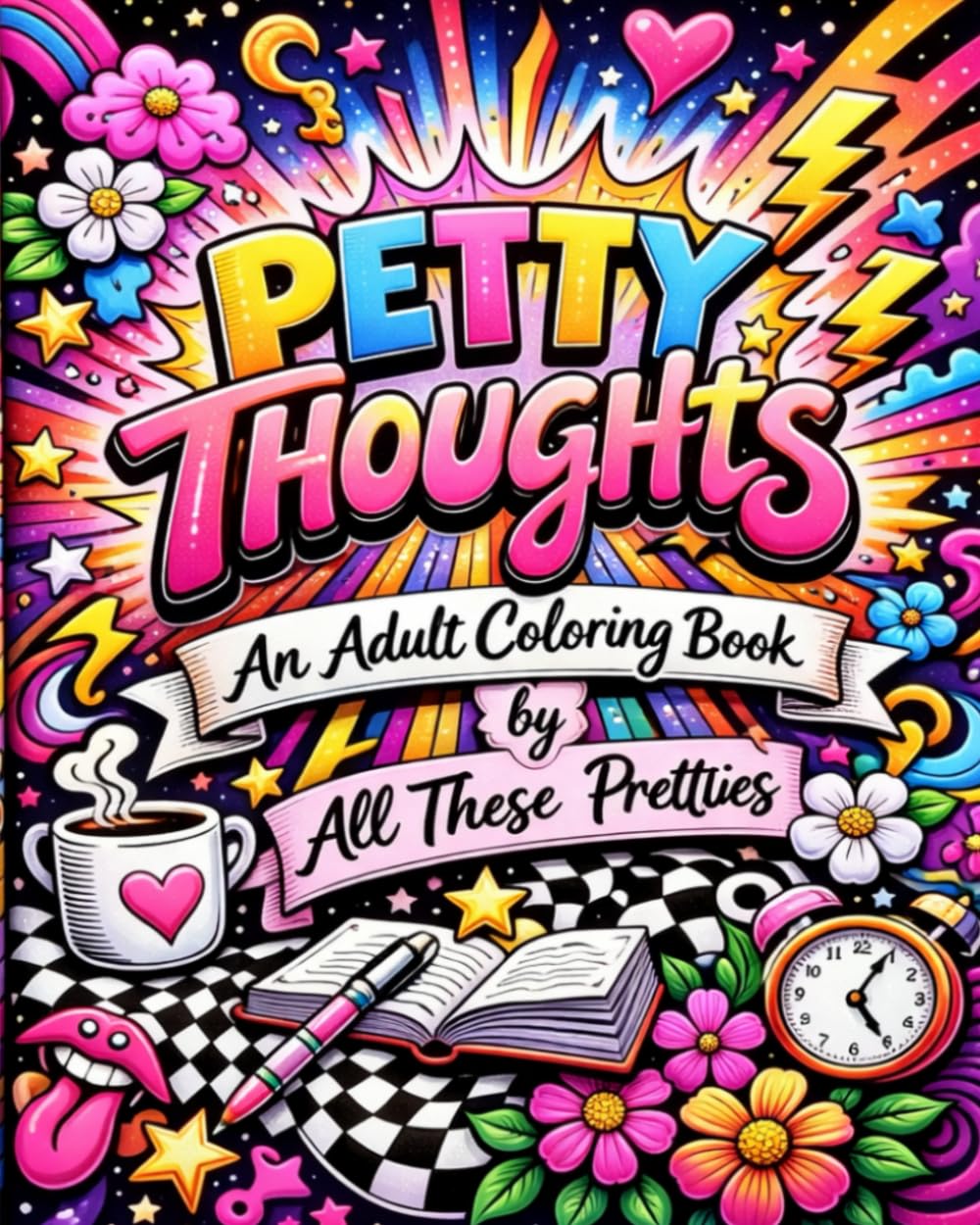 Petty Thoughts: An Adult Coloring Book (The Unhinged Coloring Collection)