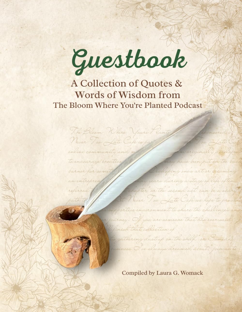 Guestbook: A Collection of Quotes and Words of Wisdom from the "Bloom Where You're Planted Podcast"