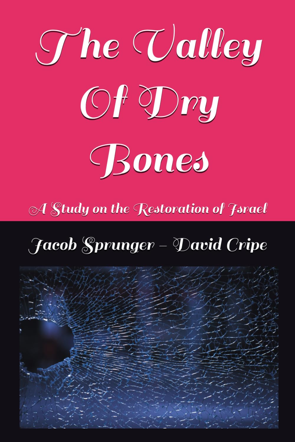 The Valley Of Dry Bones: A Study on the Restoration of Israel