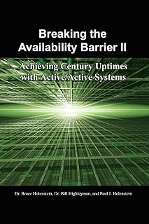 Breaking the Availability Barrier II: Achieving Century Uptimes with Active/Active Systems