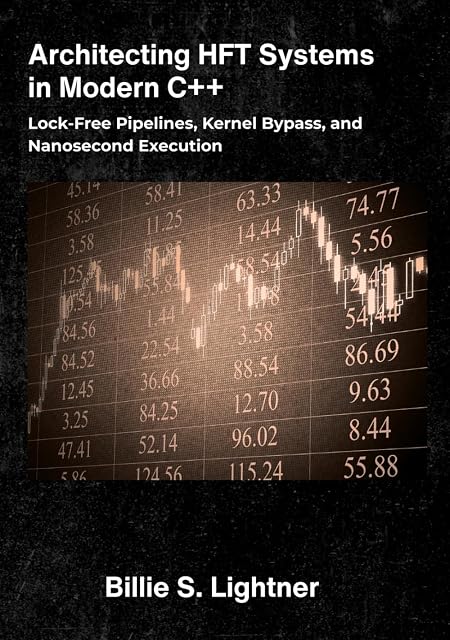 Portada de Architecting HFT Systems in Modern C++: Lock-Free Pipelines, Kernel Bypass, and Nanosecond Execution