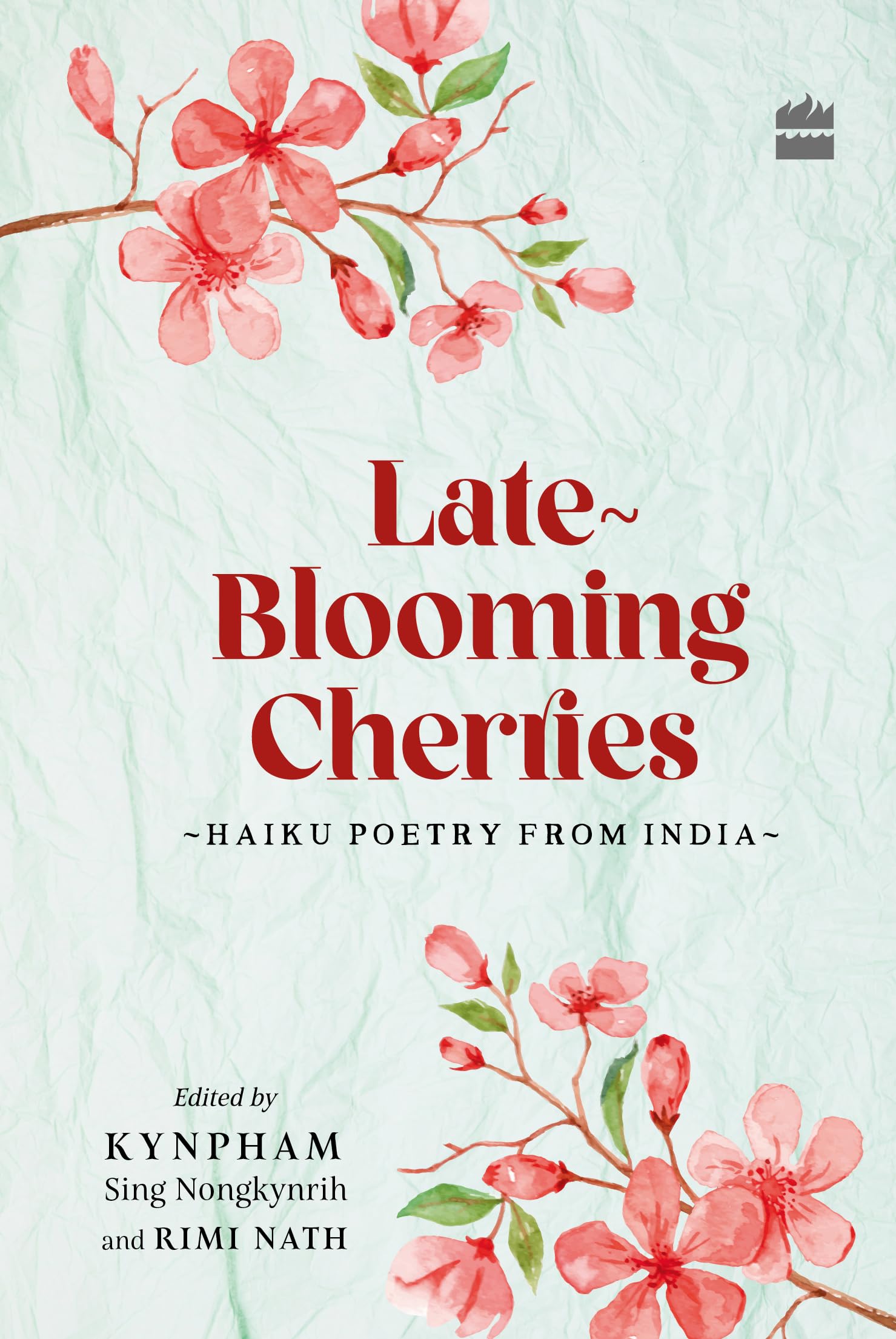 Late-Blooming Cherries: Haiku Poetry from India
