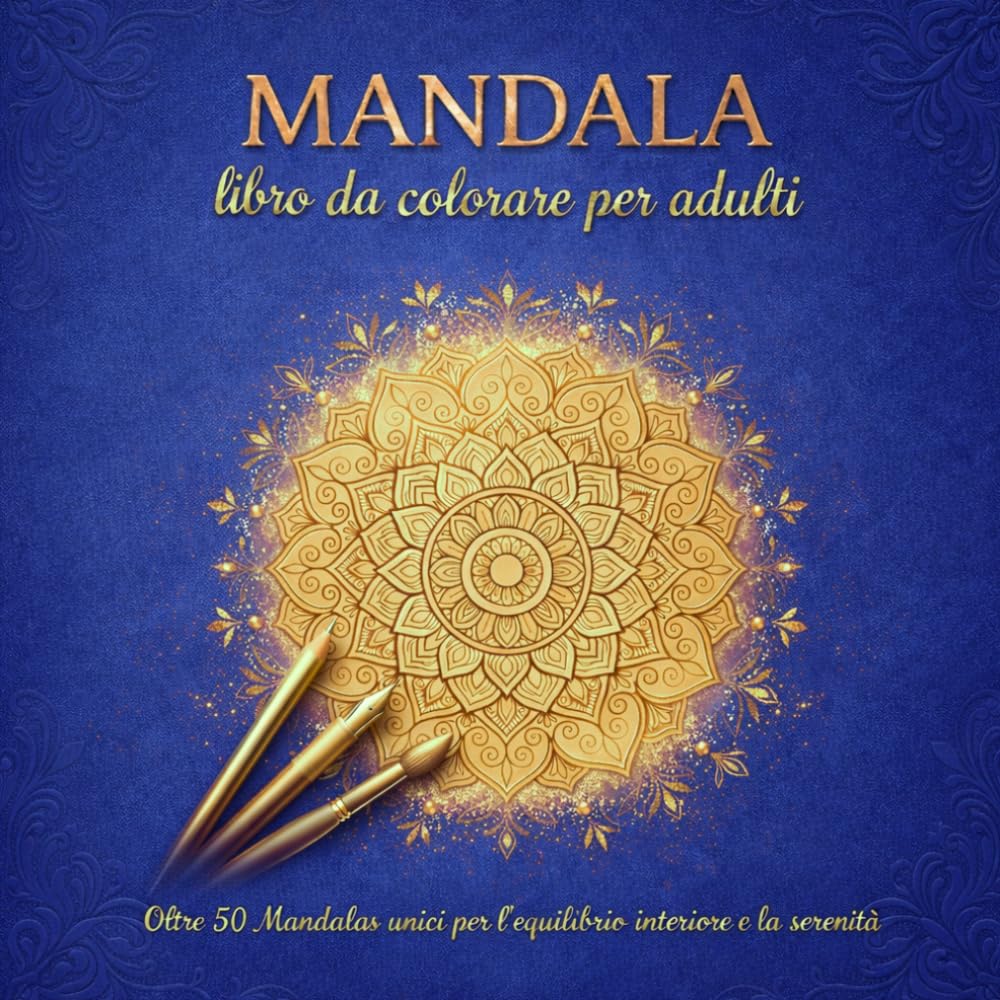 Mandala Libro da colorare per Adulti: Oltre 50 Mandalas unici per l equilibrio interiore e la serenità