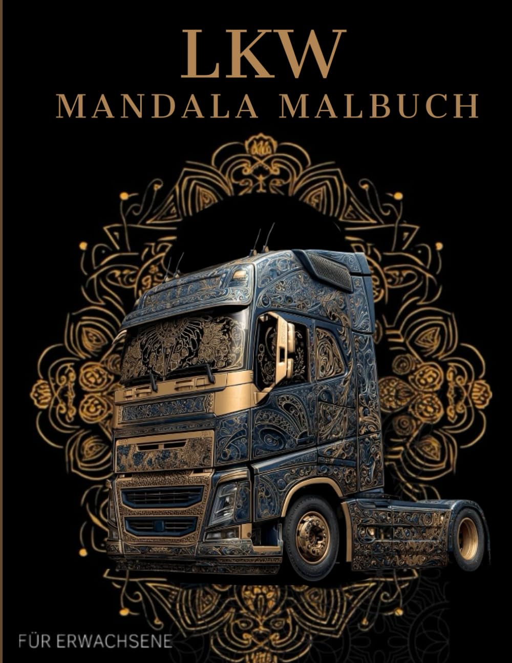 LKW Mandala Malbuch: LKW Ausmalbuch mit Mandala-Motiven für Erwachsene