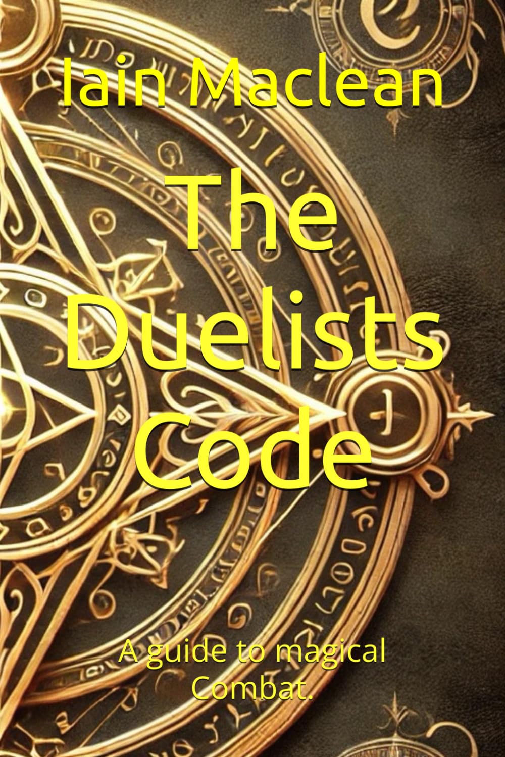 The Duelists Code: A guide to magical Combat.