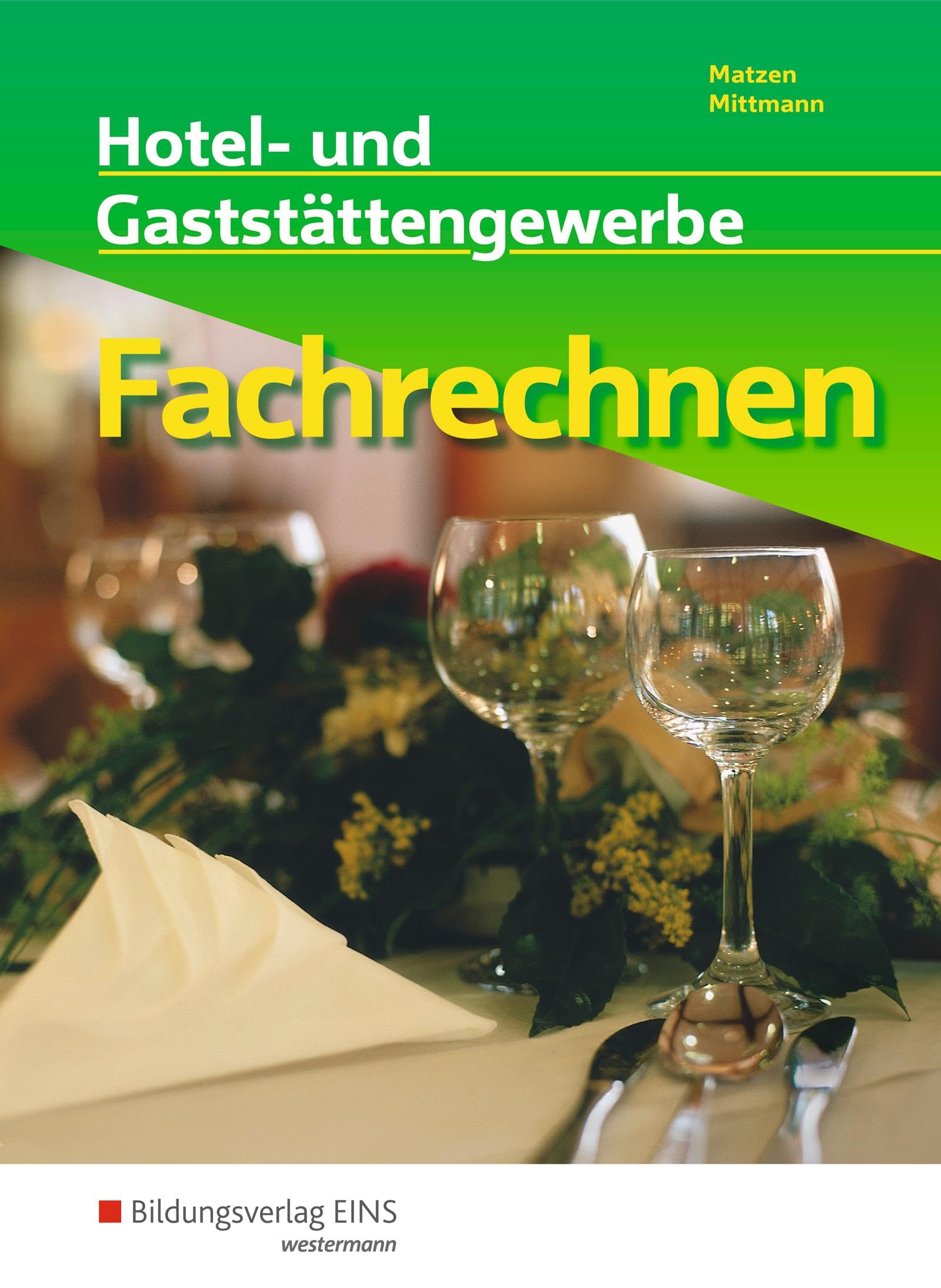 Fachrechnen: Hotel- und Gaststättengewerbe Schülerband (Fachrechnen: Ausgabe für das Hotel- und Gaststättengewerbe)