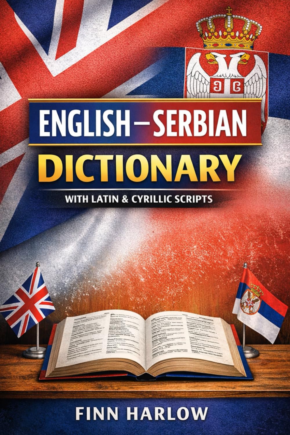 English–Serbian Dictionary: Essential Vocabulary with Serbian Latin and Cyrillic Scripts