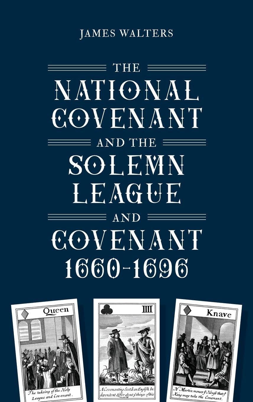 The National Covenant and the Solemn League and Covenant, 166... - 9781783276042