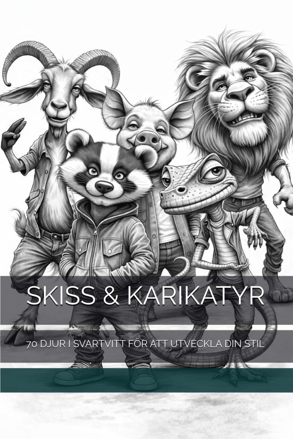 SKISS & KARIKATYR: 70 DJUR I SVARTVITT FÖR ATT UTVECKLA DIN STIL