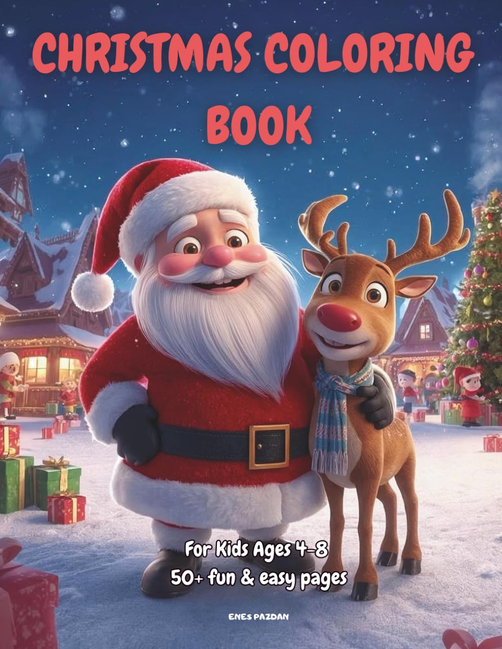 Christmas Coloring Book: For Kids Ages 4-8 | 50+ Fun & Easy Pages with Santa, Reindeer, Snowmen and More