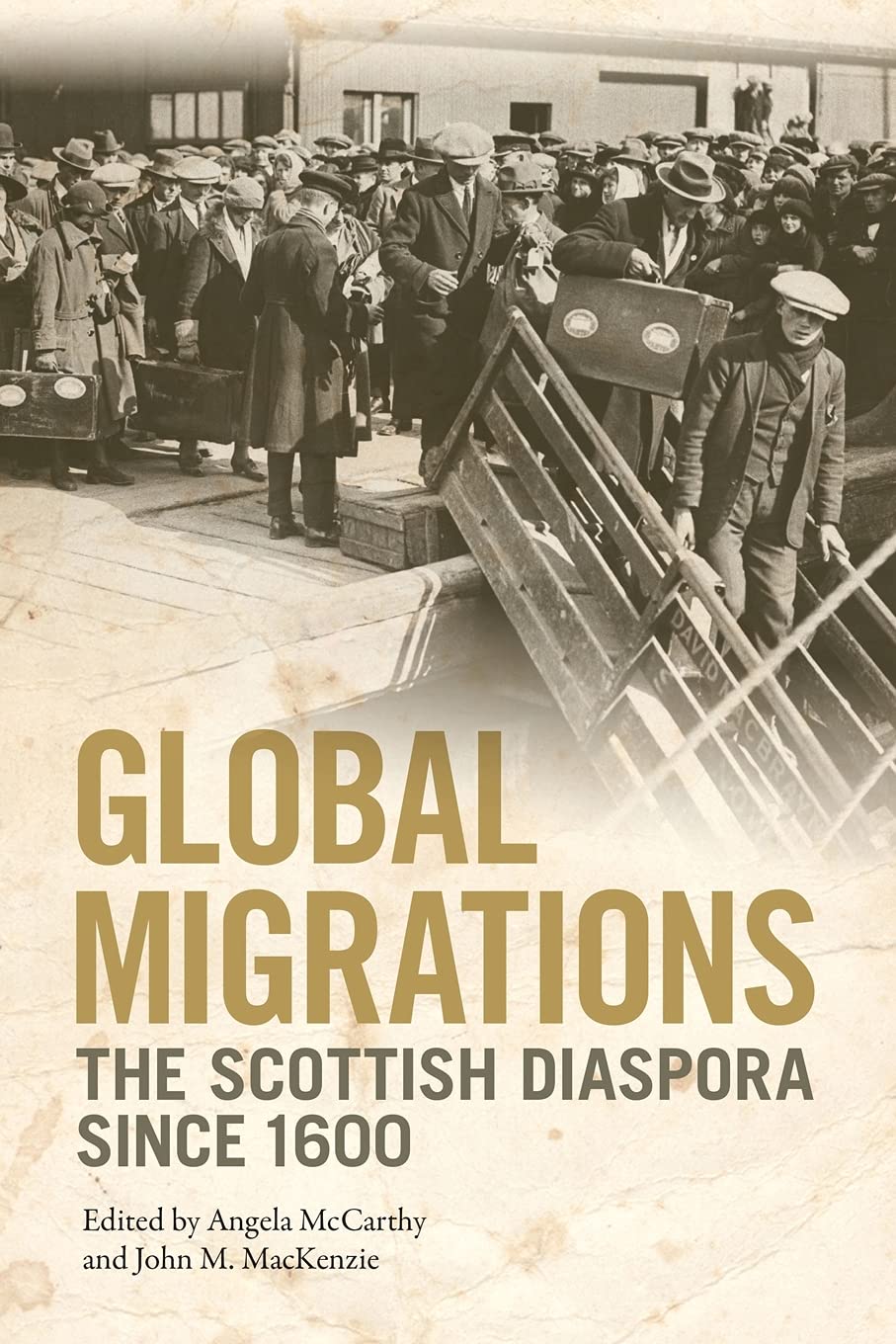 Global Migrations : The Scottish Diaspora Since 1600 by John M. MacKenzie ...