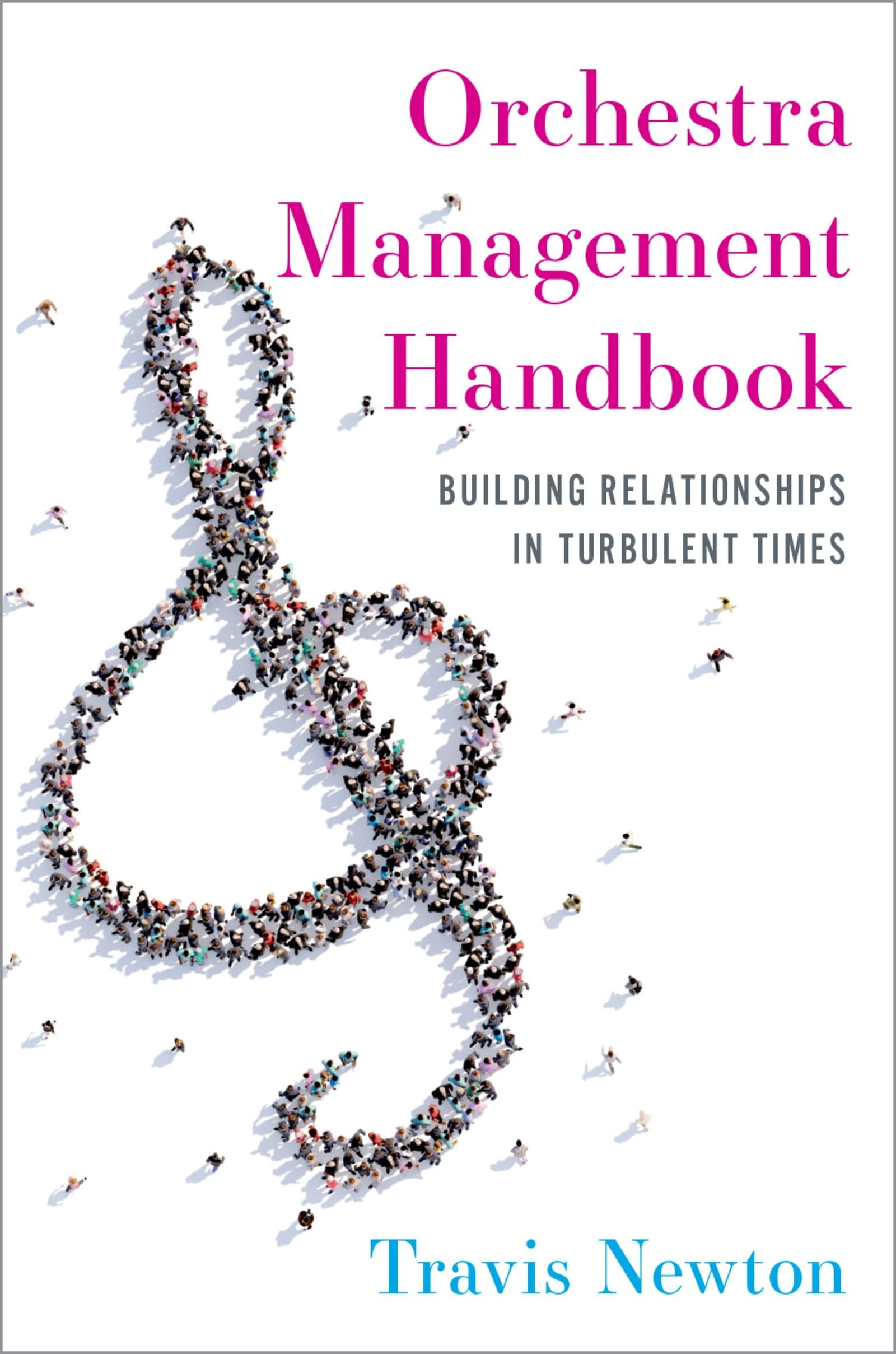 Orchestra Management Handbook: Building Relationships in Turbulent Times