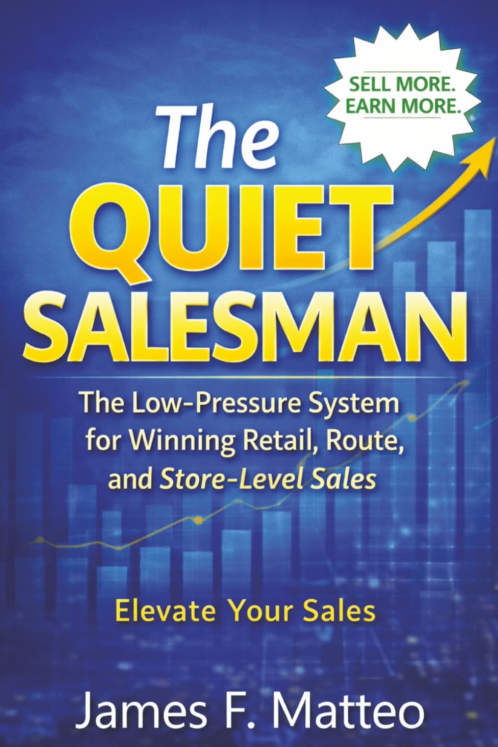 THE QUIET SALESMAN: The Low-Pressure System for Winning Retail, Route, and Store-Level Sales