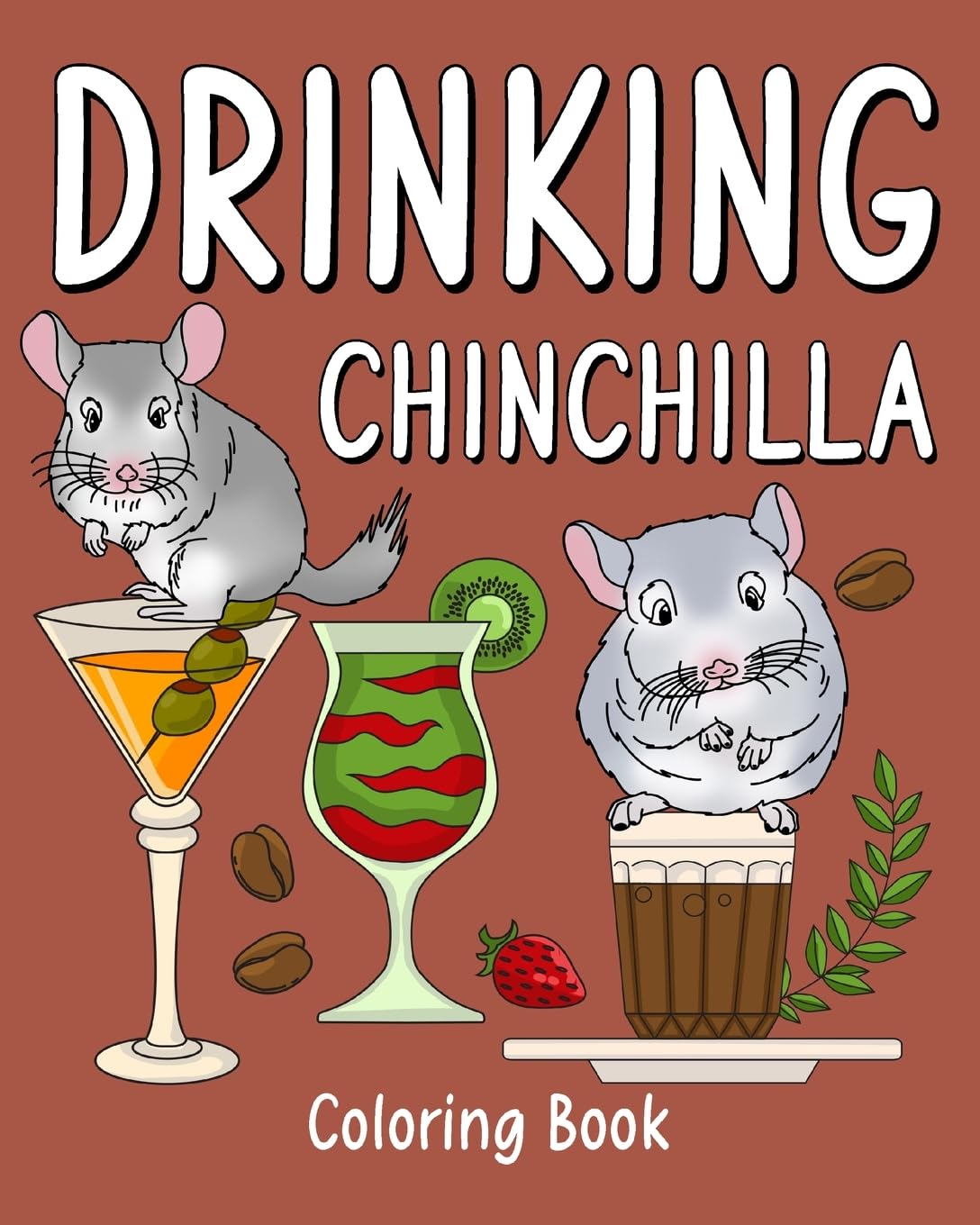 Drinking Chinchilla Coloring Book: Recipes Menu Coffee Cocktail Smoothie Frappe and Drinks