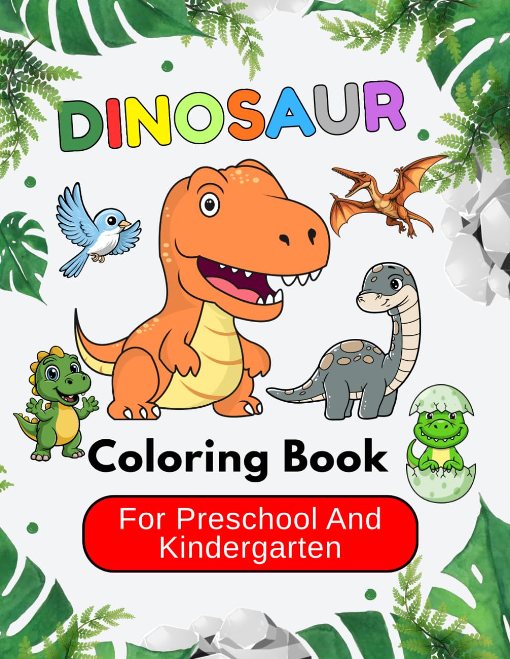 Dinosaur Coloring Book For Preschool And Kindergarten: Dinosaur coloring pages for kids , Boys and Girls
