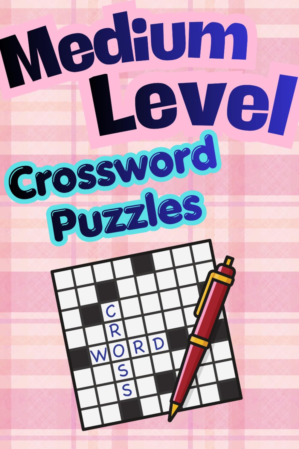 Medium-level Crossword Puzzles: Puzzles for Adults and Seniors | 200 Pages of Brain-Boosting Fun | 100 Engaging Puzzles