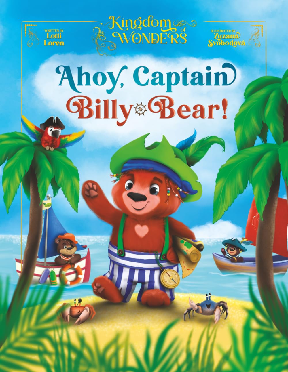 Ahoi, Kapitän Billy Bär: Der flauschigste Pirat mit dem mutigsten Herzen! (Königreich der Wunder)