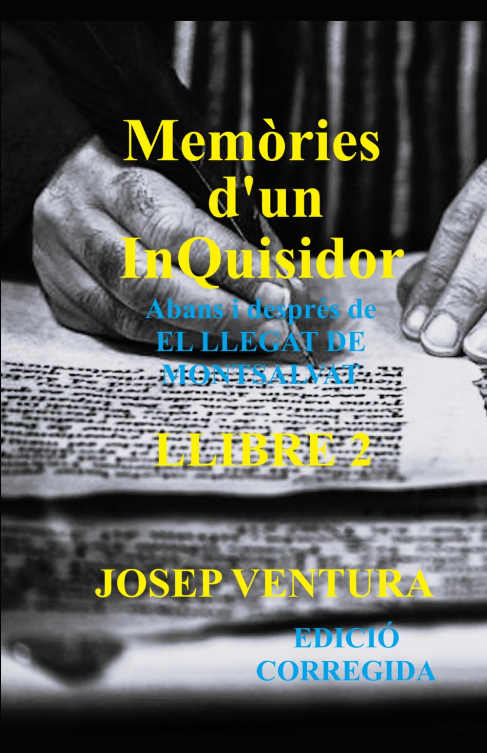 MEMÒRIES d'un INQUISIDOR -LLIBRE 2 (edició corregida): Abans i després de EL LLEGAT DE MONTSALVAT (Saga dels Càtars)
