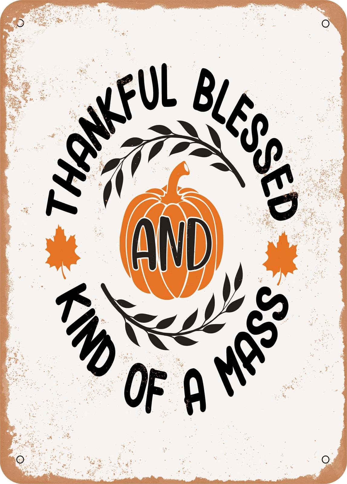Miaomansenstore Metal Sign - Thankful Blessed And Kind Of A Mass - Vintage Rusty Look Home Decor