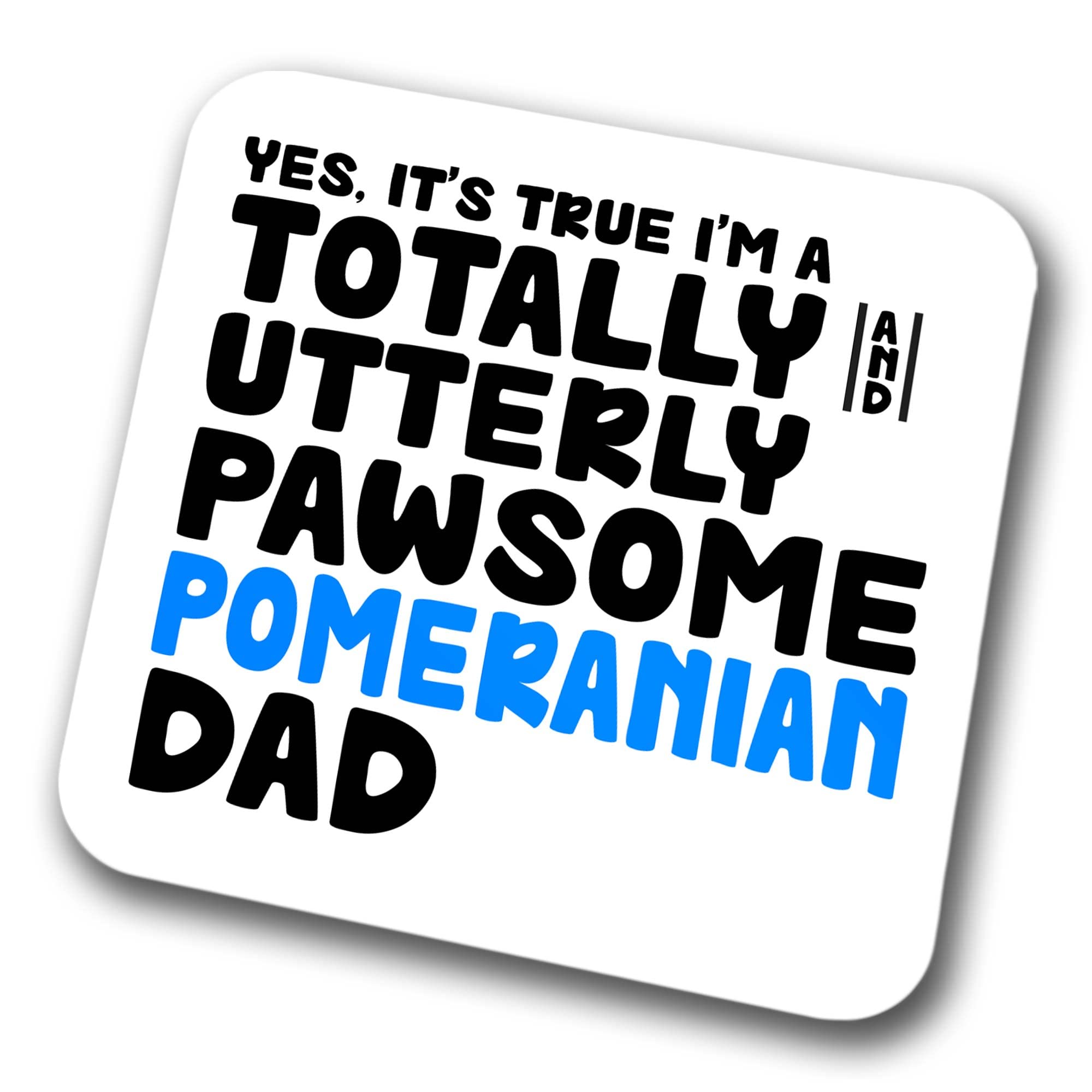 Pomeranian Coaster Pawsome Pomeranian Dad | Pet Present for Pomeranian Lover | Dog Dad Friend Joke Funny Gift Birthday Christmas, Hardboard Coaster