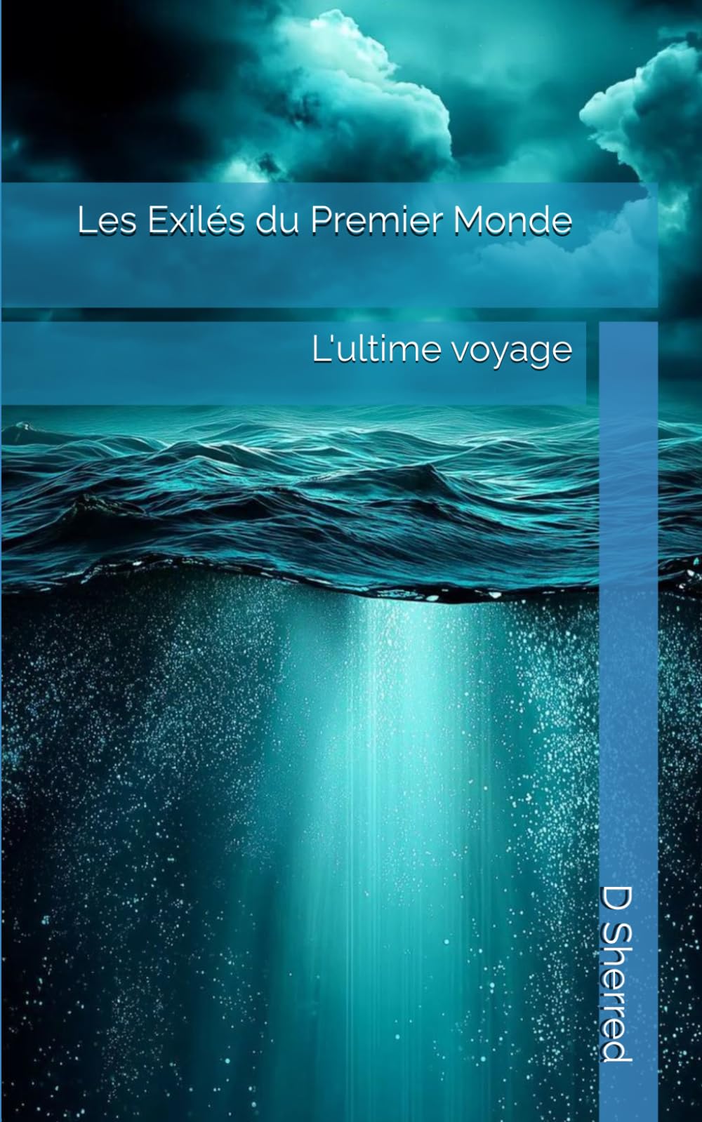 Les Exilés du Premier Monde: L'ultime voyage