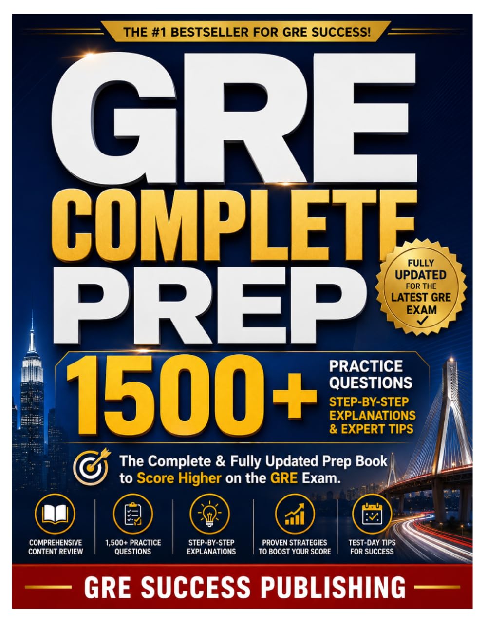 GRE Complete Prep: The Complete & Fully Updated Prep Book to Score Higher on the GRE Exam. 1,500+ Practice Questions, Step-by-Step Explanations and Expert Tips