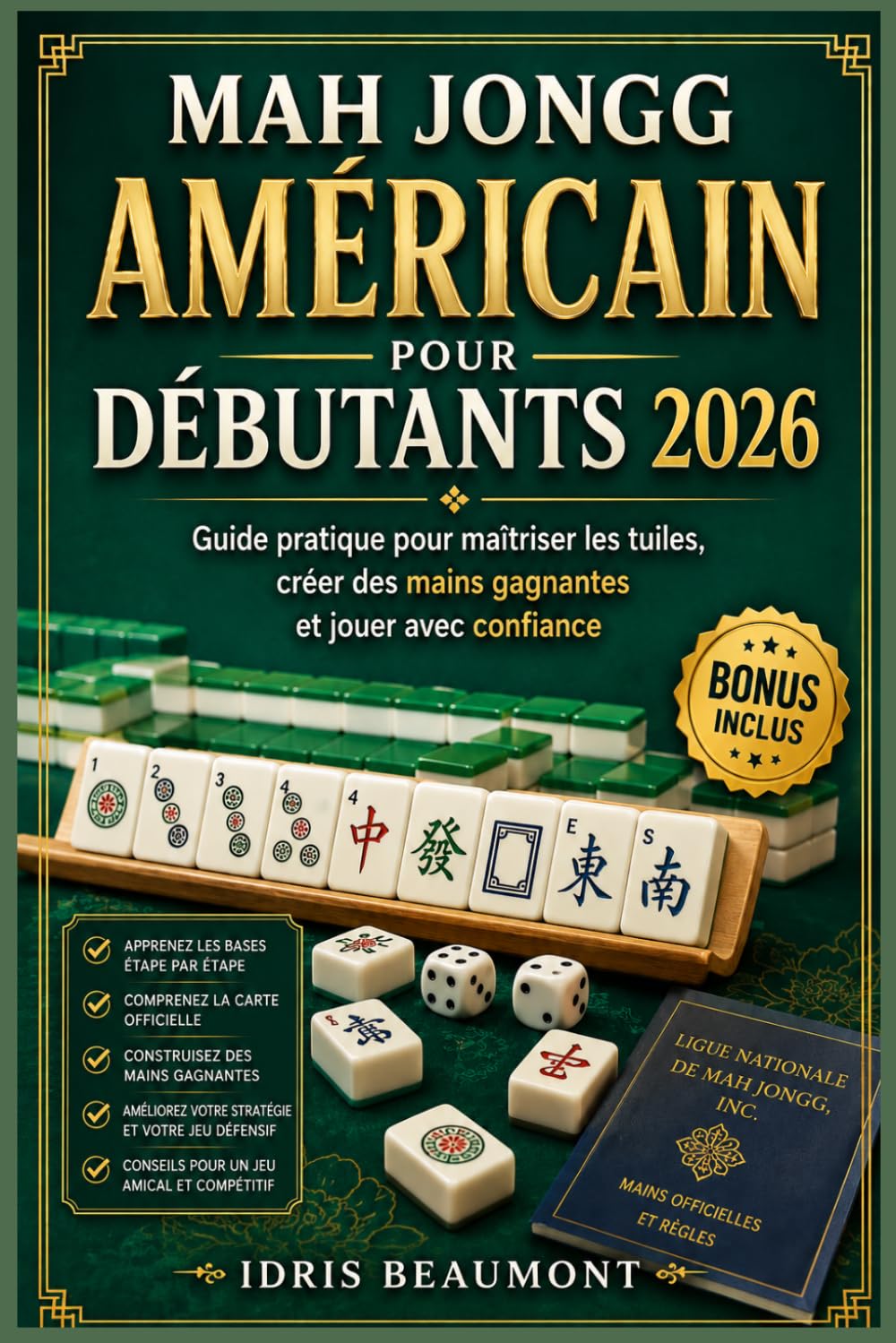 Mah Jongg américain pour débutants 2026: Guide pratique pour maîtriser les tuiles, créer des mains gagnantes et jouer avec confiance