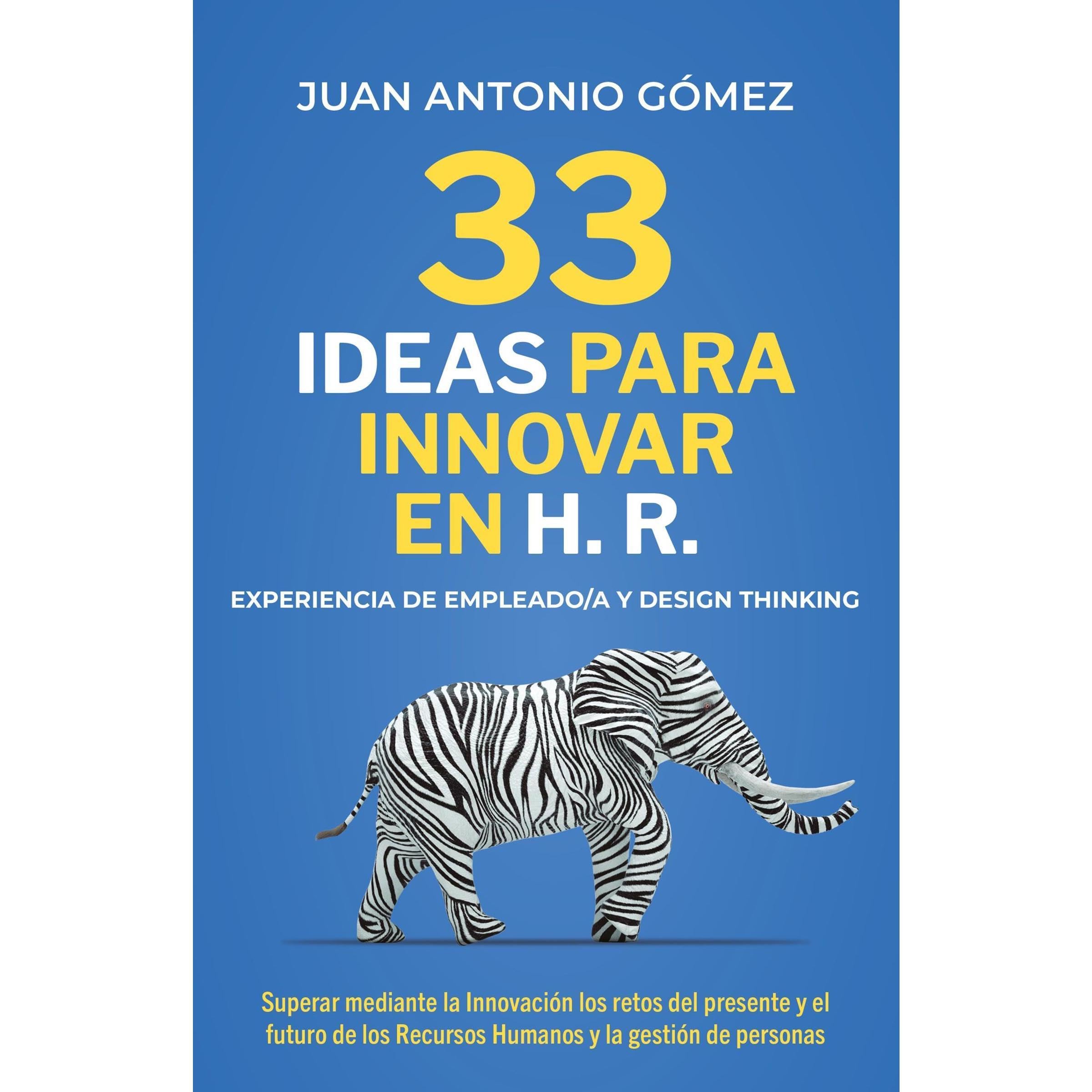33 IDEAS PARA INNOVAR EN HR, EXPERIENCIA DE EMPLEADO Y DESIGNTHINKING
