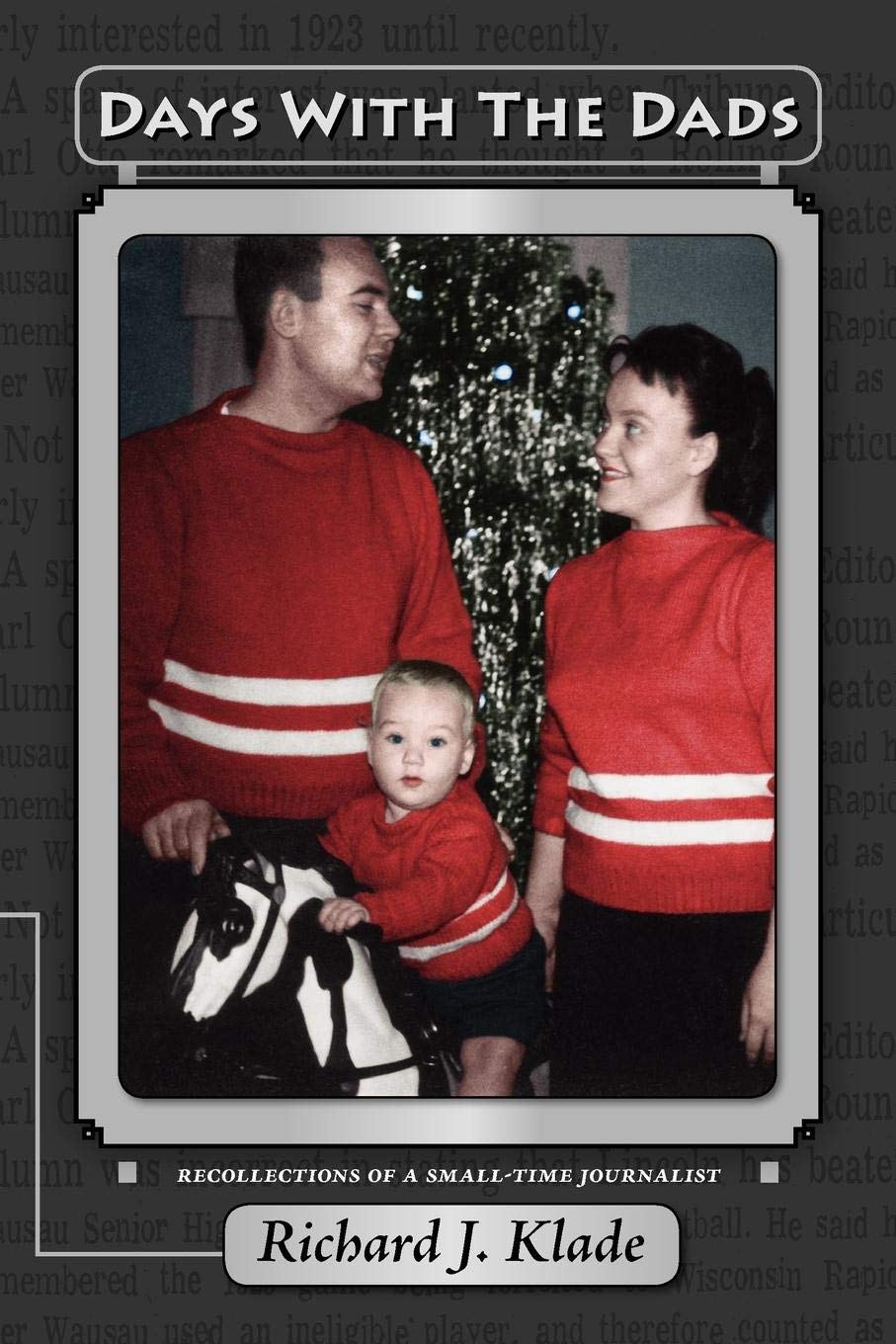 Days With The Dads: Recollections of a Small-Time Journalist