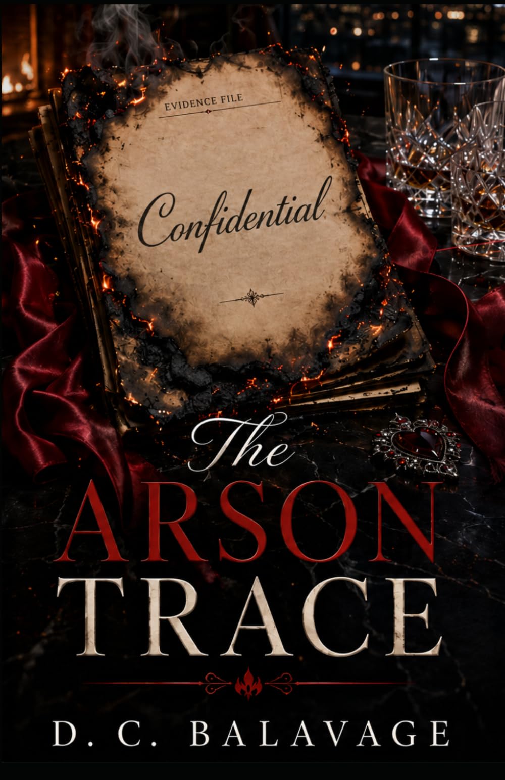 The Arson Trace: A Dark Billionaire Lovers Against the World Romance (High Stakes Compliance)