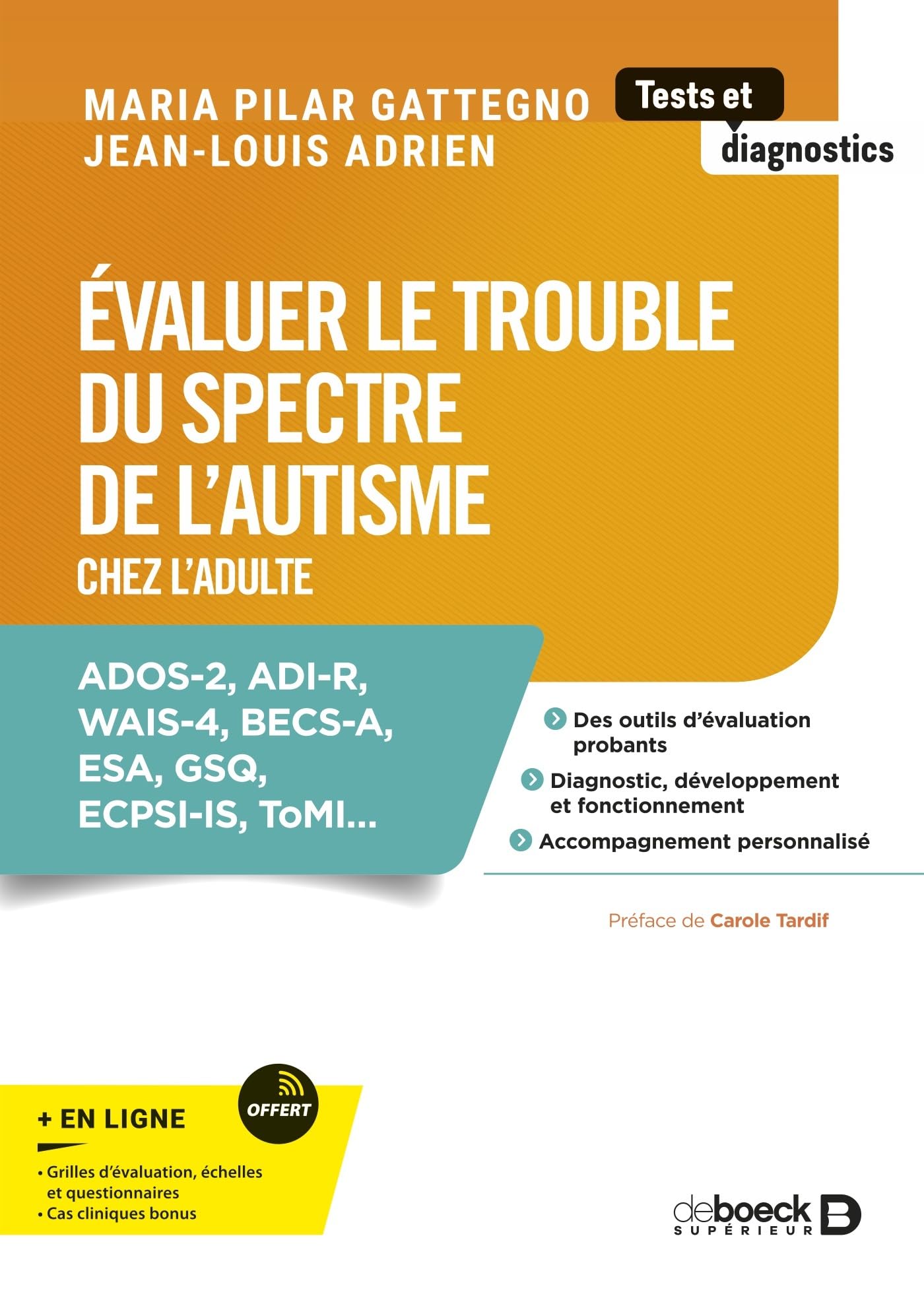 Évaluer le trouble du spectre de l’autisme chez l’adulte: ADOS-2, ADI-R, WAIS-4, BECS-A, ESA, GSQ, ECPSI-IS, ToMI…