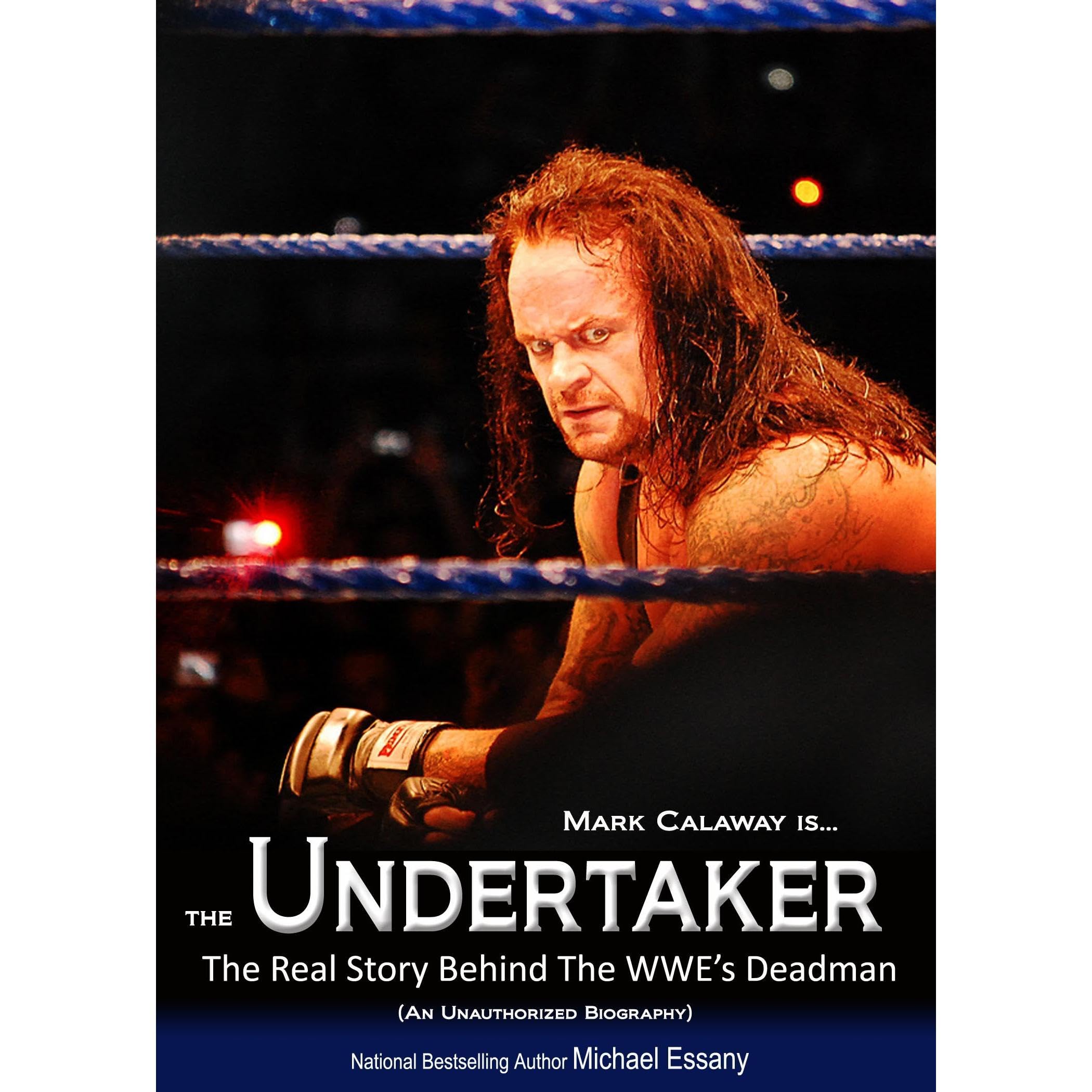 The Undertaker: The Unauthorized Real Life Story of the WWE's Deadman