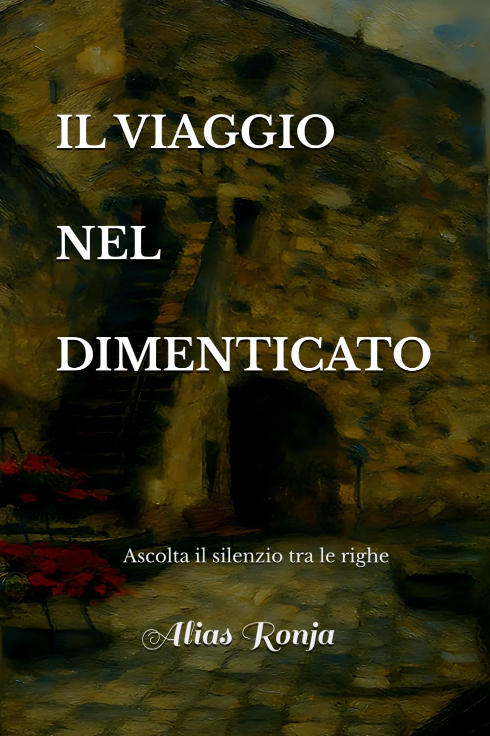 IL VIAGGIO NEL DIMENTICATO: Ascolta il silenzio tra le righe