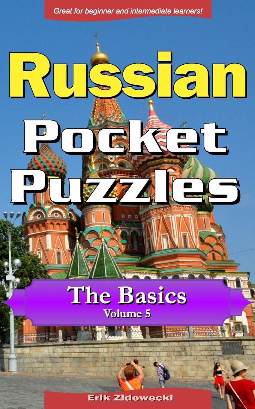 Russian Pocket Puzzles - The Basics - Volume 5: A collection of puzzles and quizzes to aid your language learning (Pocket Languages)