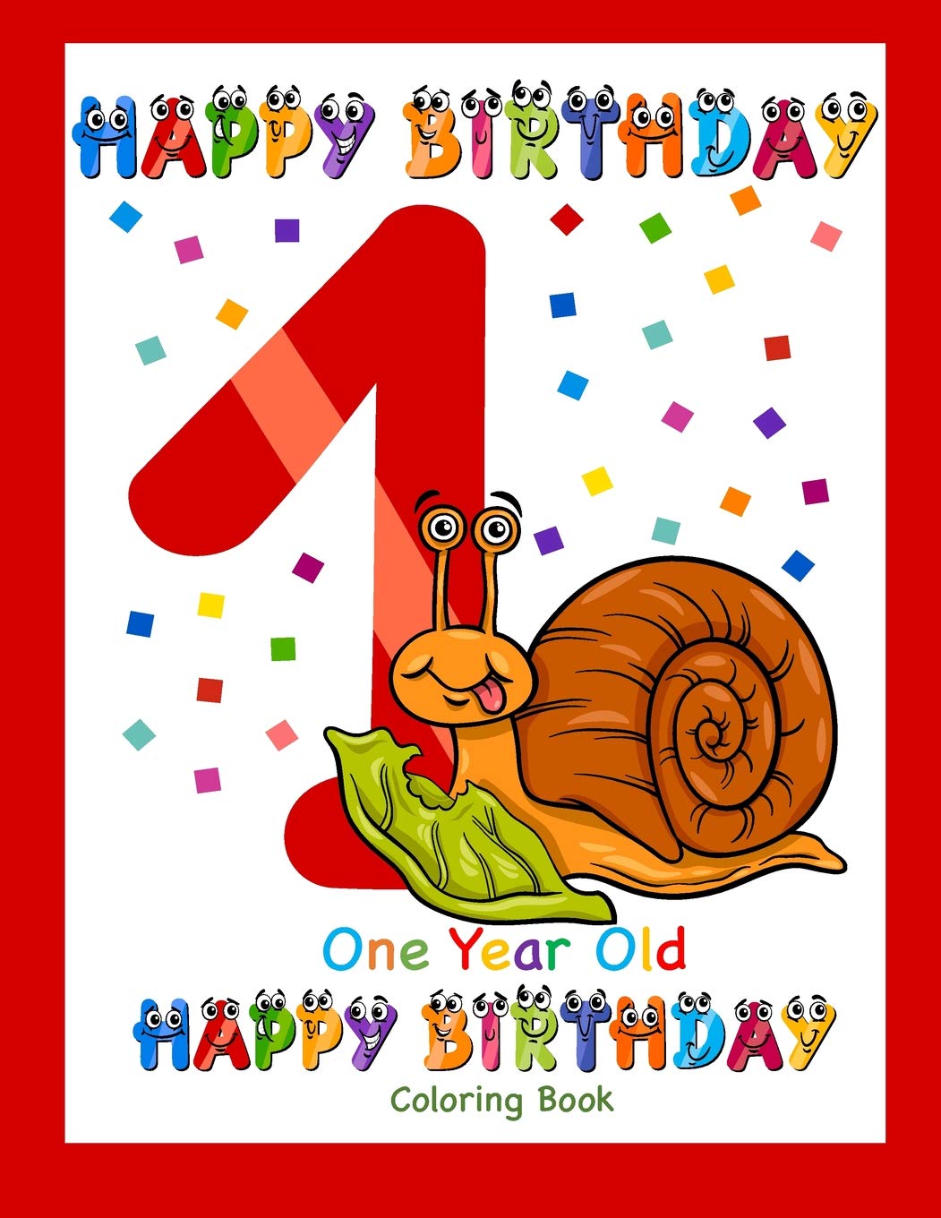 One Year Old Coloring Book Happy Birthday: Coloring Book for One Year Old: 1
