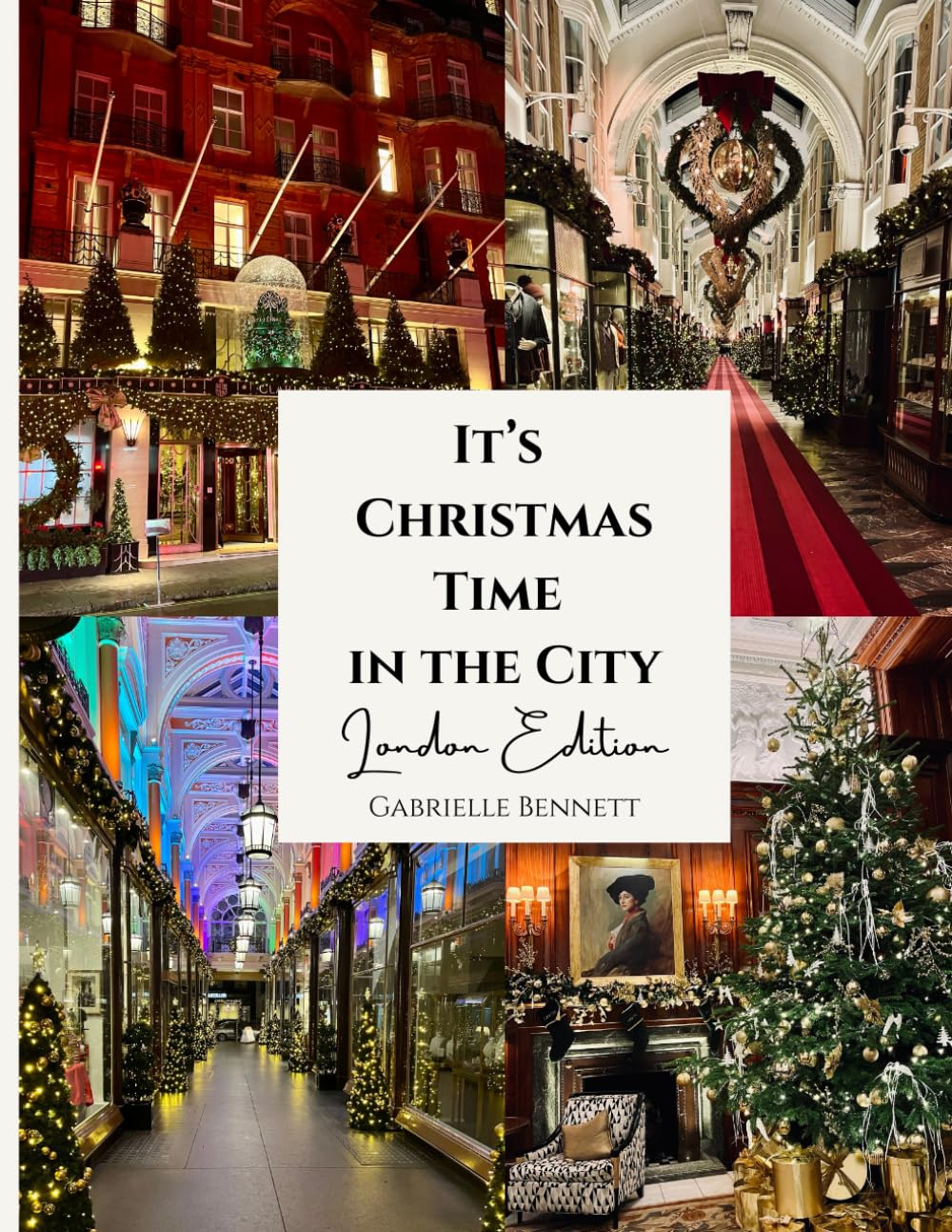 It's Christmas Time in the City: London Edition: A Photographic Journey Through London’s Christmas Lights & Festive Streets      Paperback – November 23, 2025