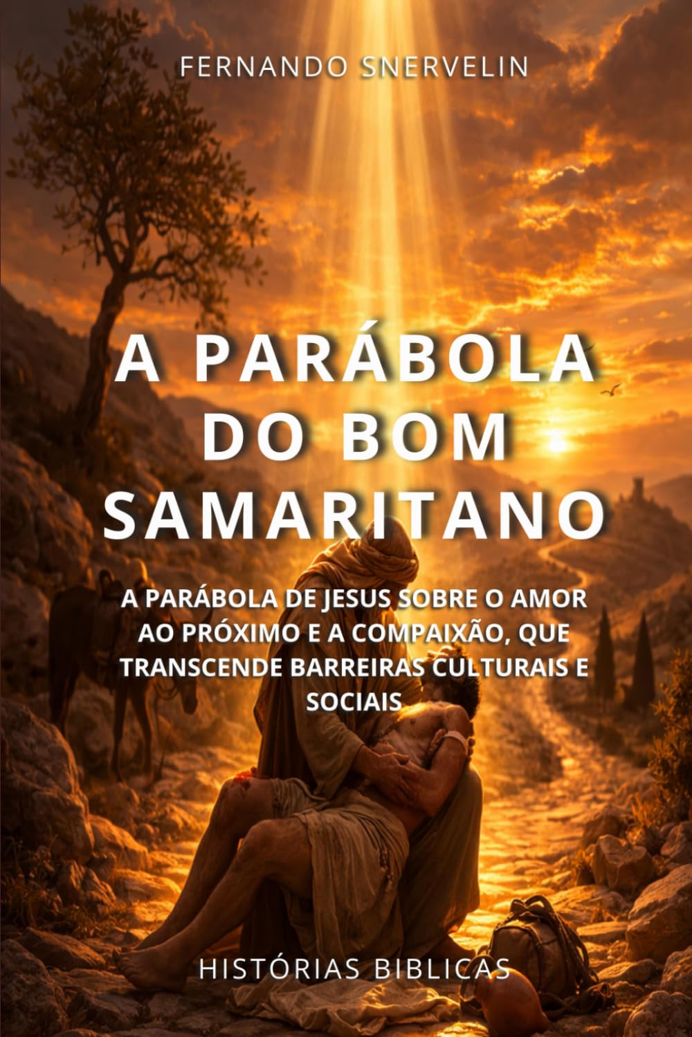 A PARÁBOLA DO BOM SAMARITANO: A PARÁBOLA DE JESUS SOBRE O AMOR AO PRÓXIMO E A COMPAIXÃO, QUE TRANSCENDE BARREIRAS CULTURAIS E SOCIAIS: 36 (HISTÓRIAS BÍBLICAS: SOPRO DE DEUS)