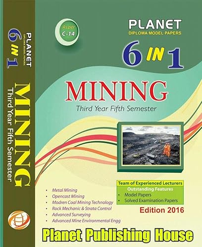 DIPLOMA IN MINING ENGINEERING SOLVED QUESTION PAPERS COVER IN SIX SUBJECTS ( METAL MINING OPENCAST MINING COAL MINING TECHNOLOGY ROCK MECHANICS AND STRATA CONTROL SURVERYING ADVANCED MINE ENVIR ENG))