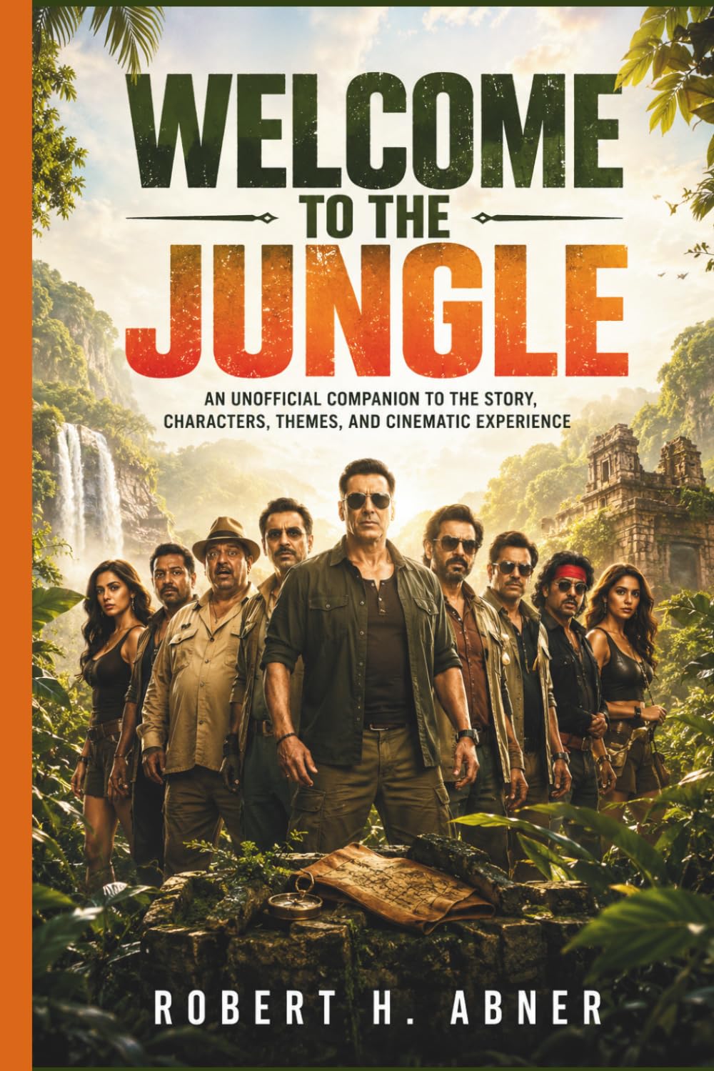 WELCOME TO THE JUNGLE: An Unofficial Companion to the Story, Characters, Themes, and Cinematic Experience