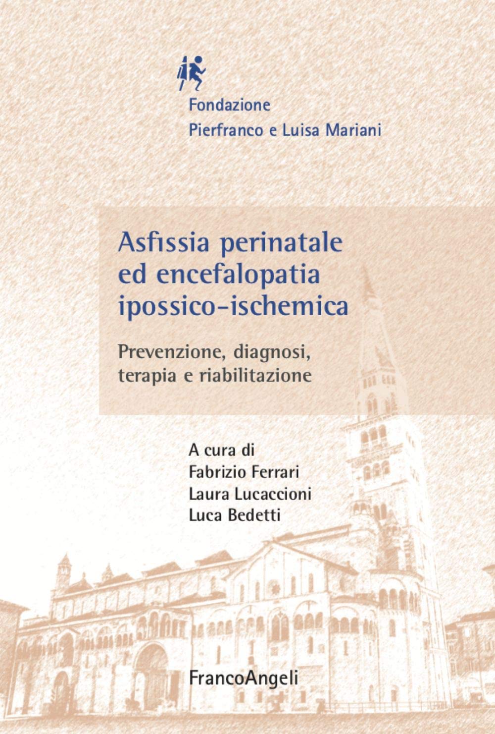 Asfissia perinatale ed encefalopatia ipossico-ischemica. Prevenzione, diagnosi, terapia e riabilitazione