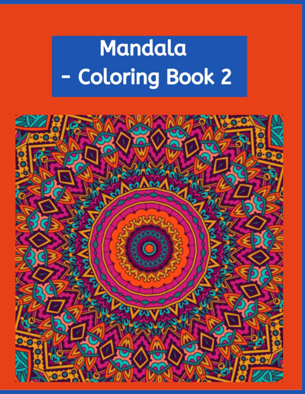 Mandala - Coloring Book 2: Color for creativity and joy!